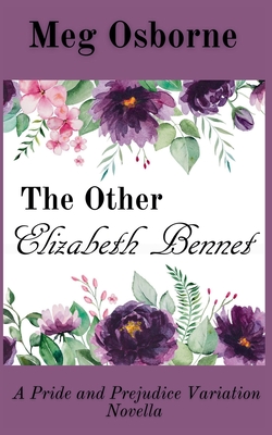 The Other Elizabeth Bennet - Meg Osborne