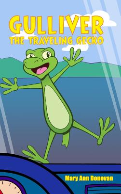 Gulliver the Traveling Gecko - Mary Ann Donovan