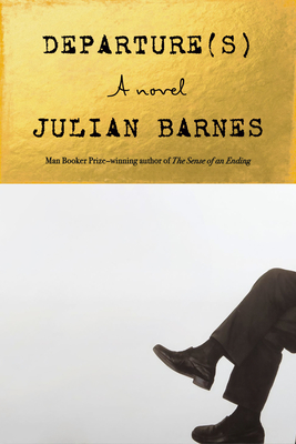 Departure(s) - Julian Barnes