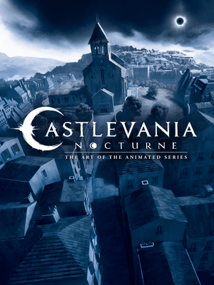 Coperta cărții 'Castlevania: Nocturne--The Art of the Animated Series -'