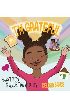 Coperta cărții 'I'm Grateful: A Christian Children's Book About Thankfulness, God's Love & Daily Blessings - Deldra Sands'