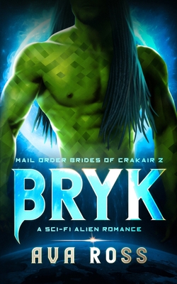 Bryk: A sci-fi alien romance - Ava Ross