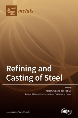 Refining and Casting of Steel - Karel Gryc