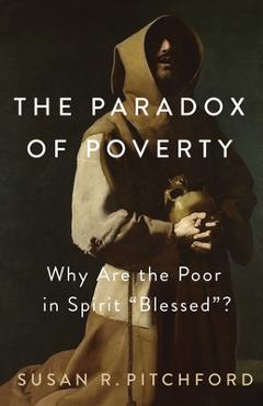 Poza produsului The Paradox of Poverty: Why Are the Poor in Spirit Blessed? - Susan R. Pitchford