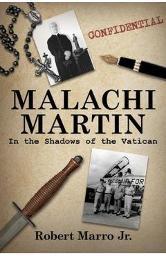 Malachi Martin: In the Shadows of the Vatican - Robert Marro