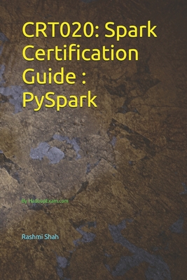 Crt020: Spark Certification Guide PySpark: By HadoopExam.com - Rashmi Shah