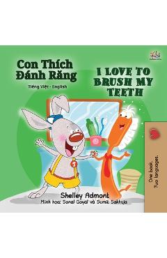 Coperta cărții 'I Love to Brush My Teeth (Vietnamese English Bilingual Children's Book) - Shelley Admont'