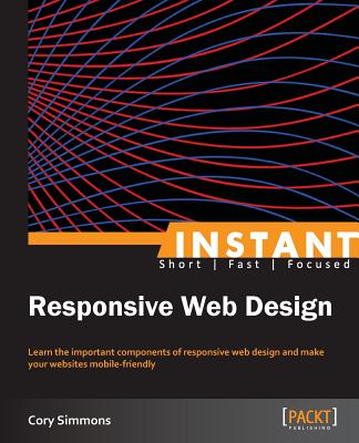 Coperta cărții 'Instant Responsive Web Design - Cory Simmons'