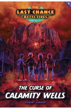 Poza produsului The Curse of Calamity Wells - Robert Vernon