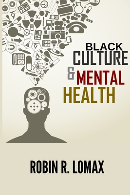 Coperta cărții 'Black Culture and Mental Health - Robin R. Lomax'