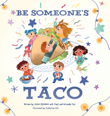 Coperta cărții 'Be Someone's Taco - Sam Demma'