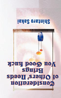 Consideration of Others' Needs Brings You Good Luck - Shintaro Sakai