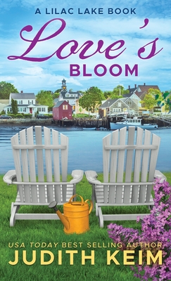 Love's Bloom: A Lilac Lake Book - Judith Keim