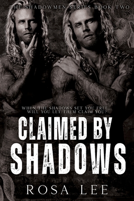 Coperta cărții 'Claimed by Shadows: A Dark Forced Proximity Mafia Romance - Rosa Lee'