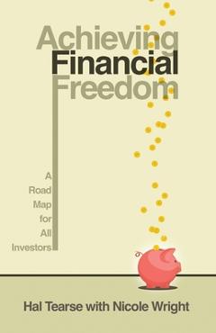 Coperta cărții 'Achieving Financial Freedom: A Roadmap for All Investors - Hal Tearse'