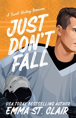 Just Don't Fall - Emma St Clair