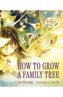 Poza produsului How to Grow a Family Tree - Bea Birdsong