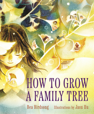 How to Grow a Family Tree - Bea Birdsong