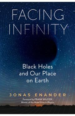 Coperta cărții 'Facing Infinity: Black Holes and Our Place on Earth - Jonas Enander'
