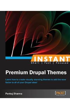 Coperta cărții 'Instant Premium Drupal Themes - Pankaj Sharma'