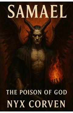 Coperta cărții 'Samael: The Poison of God - Nyx Corven'