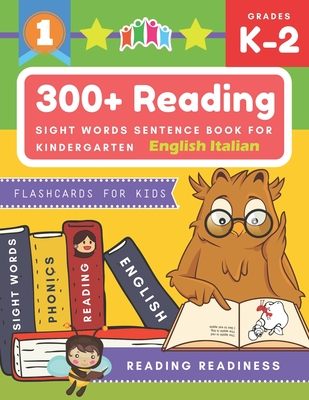 Coperta cărții '300+ Reading Sight Words Sentence Book for Kindergarten English Italian Flashcards for Kids: I Can Read several short'