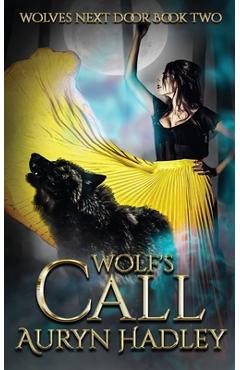Coperta cărții 'Wolf's Call: A Moonlight Universe Novel - Auryn Hadley'