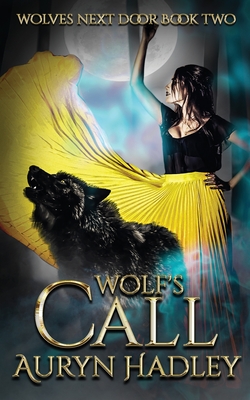 Wolf's Call: A Moonlight Universe Novel - Auryn Hadley