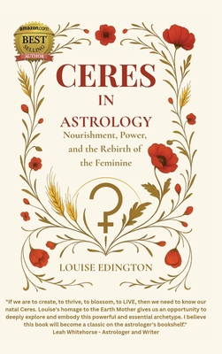 Coperta cărții 'Ceres in Astrology: Nourishment, Power, and the Rebirth of the Feminine - Louise Edington'