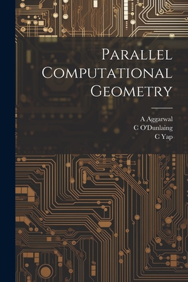 Parallel Computational Geometry - A. Aggarwal