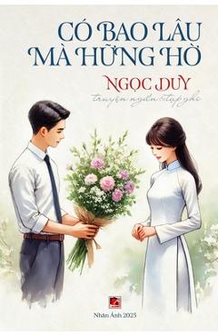 Coperta cărții 'Có Bao Lâu Mà Hững Hờ (softcover) - Ngoc Duy'