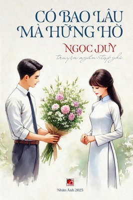 Coperta cărții 'Có Bao Lâu Mà Hững Hờ (softcover) - Ngoc Duy'
