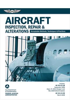 Coperta cărții 'Aircraft Inspection, Repair and Alterations (2025): Acceptable Methods, Techniques, and Practices (AC 43.13-1b, AC'