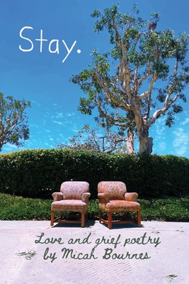 Stay. - Micah Bournes