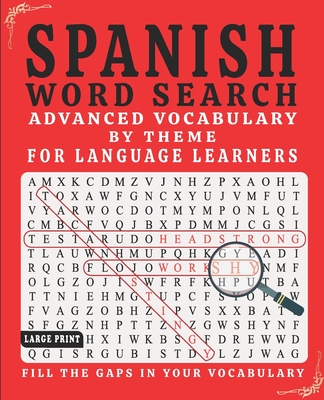 Spanish Word Search: Advanced Vocabulary By Theme For Language Learners Large Print - Spanish World