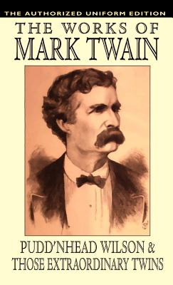 Coperta cărții 'Pudd'nhead Wilson and Those Extraordinary Twins: The Authorized Uniform Edition - Mark Twain'