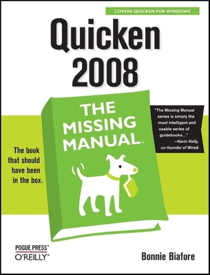 Quicken 2008: The Missing Manual - Bonnie Biafore