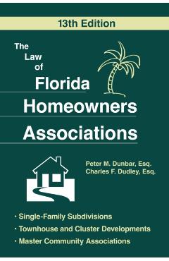 The Law of Florida Homeowners Associations - Peter M. Dunbar