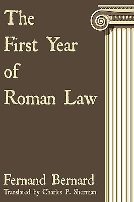 Coperta cărții 'The First Year of Roman Law - Fernand Bernard'