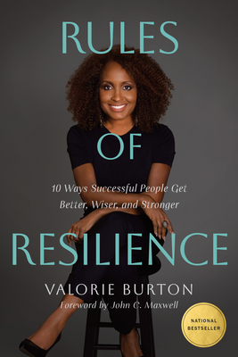 Rules of Resilience: 10 Ways Successful People Get Better, Wiser, and Stronger - Valorie Burton