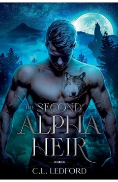Coperta cărții 'The Second Alpha Heir - C. L. Ledford'