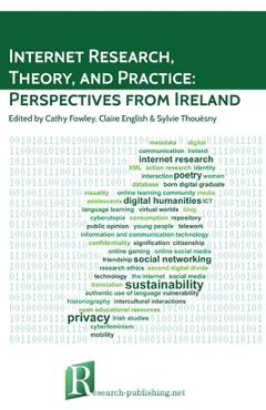 Coperta cărții 'Internet Research, Theory, and Practice: Perspectives from Ireland - Sylvie Thouësny'