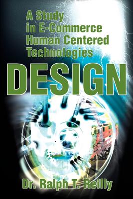 Coperta cărții 'A Study in E-Commerce Human Centered Technologies Design - Ralph T. Reilly'