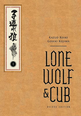 Lone Wolf and Cub Deluxe Edition Volume 1 - Kazuo Koike