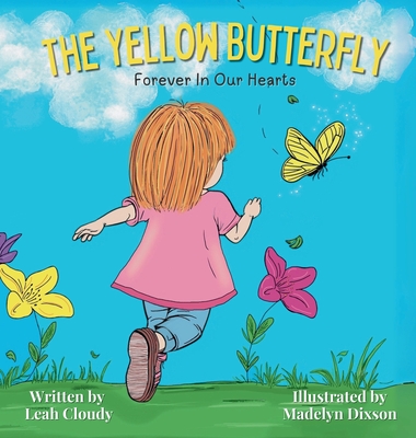 The Yellow Butterfly: Forever in our Hearts - Leah Cloudy
