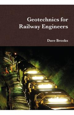 Coperta cărții 'Geotechnics for Railway Engineers - Dave Brooks'