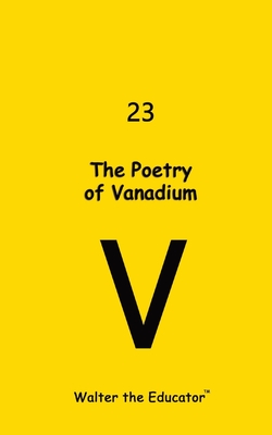 Coperta cărții 'The Poetry of Vanadium -'