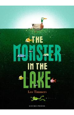 Poza produsului The Monster in the Lake - Leo Timmers