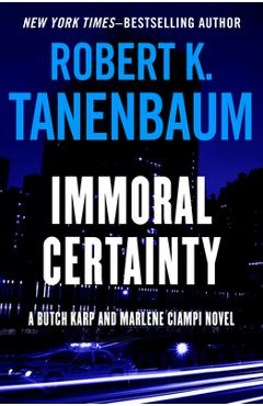 Coperta cărții 'Immoral Certainty: Volume 3 - Robert K. Tanenbaum'