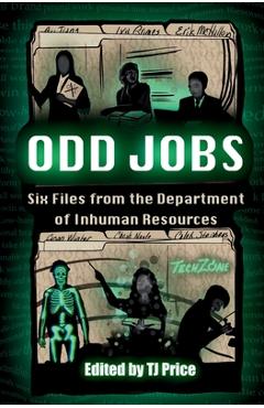Coperta cărții 'Odd Jobs - Six Files from the Department of Inhuman Resources - Tj Price'